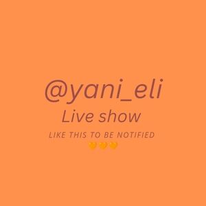 🧡Yani_eli is live 🧡 Like this listing to be notified for live show 🧡